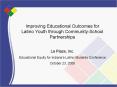 Improving Educational Outcomes for Latino Youth through CommunitySchool Partnerships PowerPoint PPT Presentation