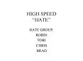 HIGH SPEED HATE PowerPoint PPT Presentation