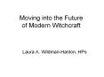 Moving into the Future of Modern Witchcraft PowerPoint PPT Presentation