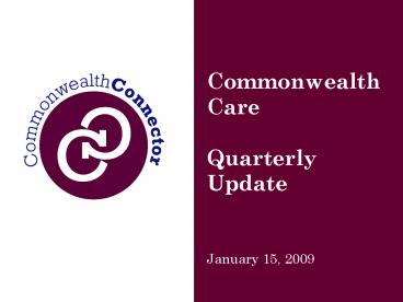 Commonwealth Care Quarterly Update
