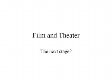 Film and Theater