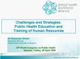 Challenges and Strategies: Public Health Education and Training of Human Resources PowerPoint PPT Presentation