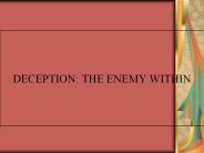 DECEPTION: THE ENEMY WITHIN
