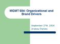 MGMT 684: Organizational and Brand Drivers PowerPoint PPT Presentation
