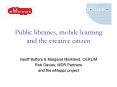 Public libraries, mobile learning and the creative citizen PowerPoint PPT Presentation