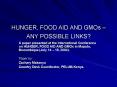 HUNGER, FOOD AID AND GMOs ANY POSSIBLE LINKS PowerPoint PPT Presentation