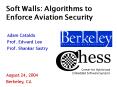 Soft Walls: Algorithms to Enforce Aviation Security PowerPoint PPT Presentation