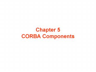Chapter 5 CORBA Components