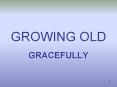 GROWING OLD PowerPoint PPT Presentation