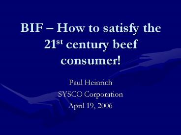 BIF How to satisfy the 21st century beef consumer