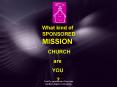 What kind of SPONSORED MISSION PowerPoint PPT Presentation