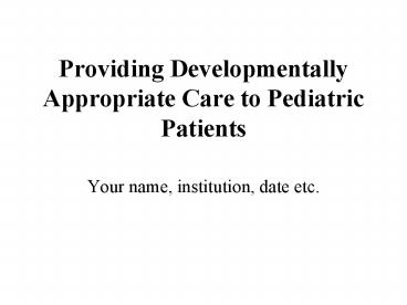 Providing Developmentally Appropriate Care to Pediatric Patients