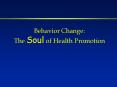 Behavior Change: The Soul of Health Promotion PowerPoint PPT Presentation