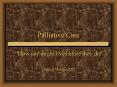 Palliative Care PowerPoint PPT Presentation