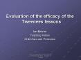 Evaluation of the efficacy of the Tweenees lessons PowerPoint PPT Presentation