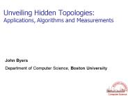Unveiling Hidden Topologies: Applications, Algorithms and Measurements