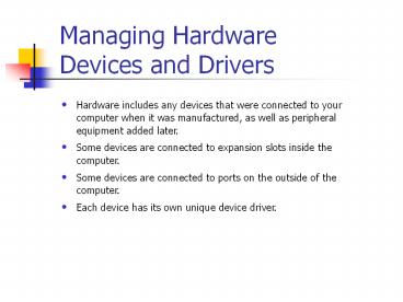 Managing Hardware Devices and Drivers