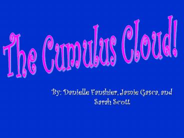 By: Danielle Fanshier, Jamie Gasca, and Sarah Scott