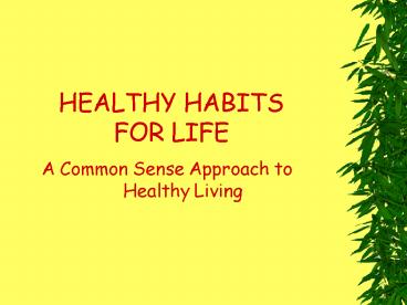 HEALTHY HABITS FOR LIFE