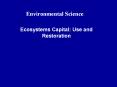 Ecosystems Capital: Use and Restoration PowerPoint PPT Presentation