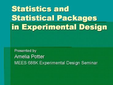 Statistics and Statistical Packages in Experimental Design