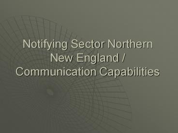 Notifying Sector Northern New England Communication Capabilities