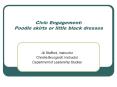Civic Engagement: Poodle skirts or little black dresses PowerPoint PPT Presentation