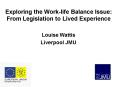 Exploring the Worklife Balance Issue: From Legislation to Lived Experience PowerPoint PPT Presentation