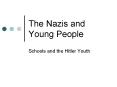 The Nazis and Young People PowerPoint PPT Presentation