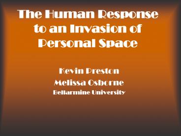 The Human Response to an Invasion of Personal Space