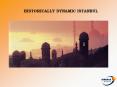 HISTORICALLY DYNAMIC ISTANBUL PowerPoint PPT Presentation