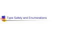Type Safety and Enumerations PowerPoint PPT Presentation