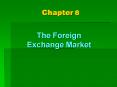 The Foreign Exchange Market PowerPoint PPT Presentation
