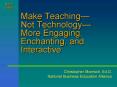 Make Teaching Not Technology More Engaging, Enchanting, and Interactive PowerPoint PPT Presentation