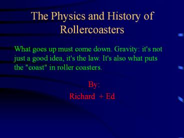 The Physics and History of Rollercoasters