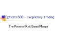 Options 600 Proprietary Trading PowerPoint PPT Presentation