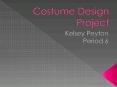 Costume Design Project PowerPoint PPT Presentation