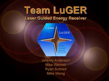 Team LuGER Laser Guided Energy Receiver