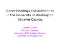Genre Headings and Authorities in the University of Washington Libraries Catalog PowerPoint PPT Presentation