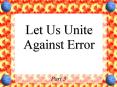 Let Us Unite Against Error PowerPoint PPT Presentation