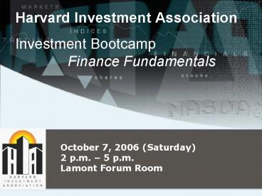 Harvard Investment Association Investment Bootcamp Finance Fundamentals