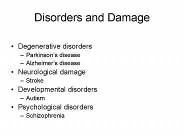 Disorders and Damage
