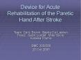 Device for Acute Rehabilitation of the Paretic Hand After Stroke PowerPoint PPT Presentation