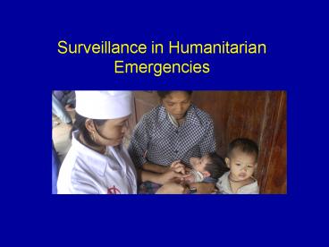 Surveillance in Humanitarian Emergencies