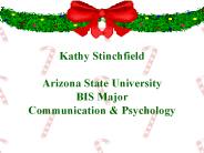 Kathy Stinchfield Arizona State University BIS Major Communication