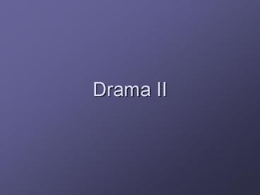 Drama II