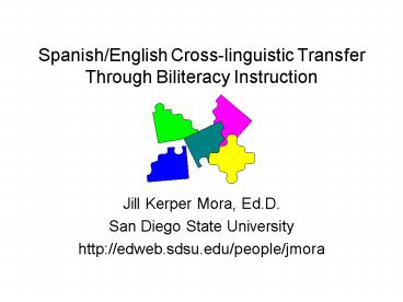 SpanishEnglish Crosslinguistic Transfer Through Biliteracy Instruction SpanishEnglish Crosslinguistic Transfer Through Biliteracy Instruction