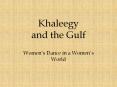 Khaleegy and the Gulf PowerPoint PPT Presentation