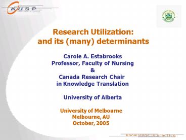 Research Utilization: and its many determinants