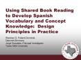 Using Shared Book Reading to Develop Spanish Vocabulary and Concept Knowledge: Design Principles in Practice PowerPoint PPT Presentation